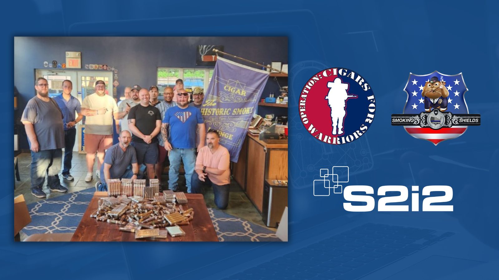 S2i2 team with Operation: Cigars for Warriors and Smoking Shields, gathering care-package donations for deployed service members